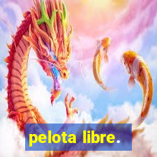 pelota libre.